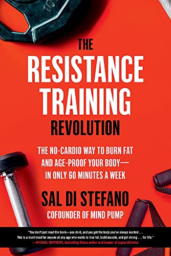 Sal Di Stefano The Resistance Training Revolution The No Cardio Way To Burn Fat And Age Proof Your 