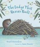 Randi Sonenshine The Lodge That Beaver Built 