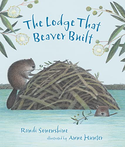 Randi Sonenshine The Lodge That Beaver Built 