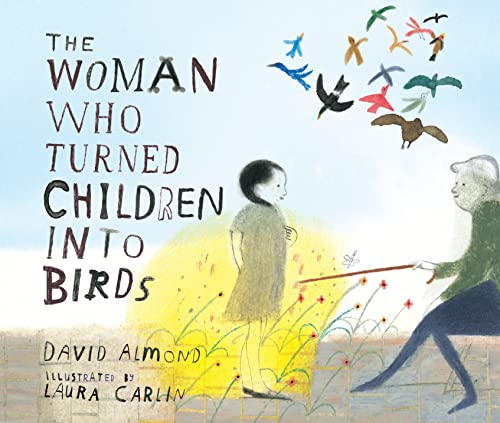 David Almond The Woman Who Turned Children Into Birds 