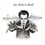 MC Chris/Mc Chris Is Dead