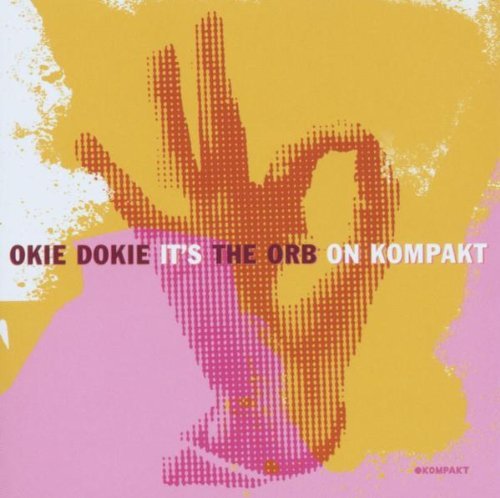 Orb Okie Dokie It's The Orb On Kom 