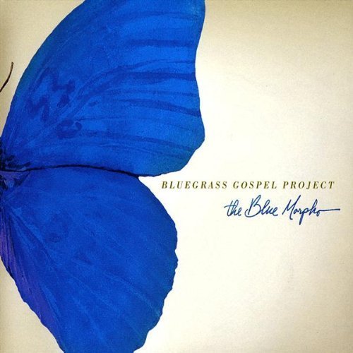 Bluegrass Gospel Project Blue Morpho 