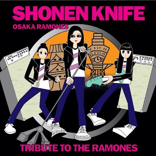Shonen Knife/Osaka Ramones Tribute To The R
