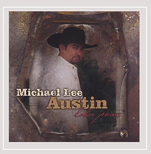 Michael Lee Austin/Labor Pains