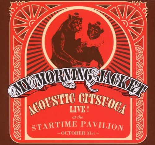 My Morning Jacket/Acoustic Citsuoca