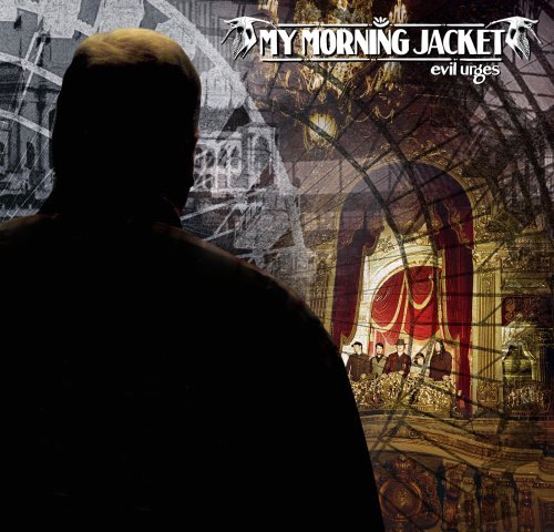 My Morning Jacket/Evil Urges