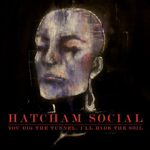 Hatcham Social/You Dig The Tunnel I'Ll Hide T