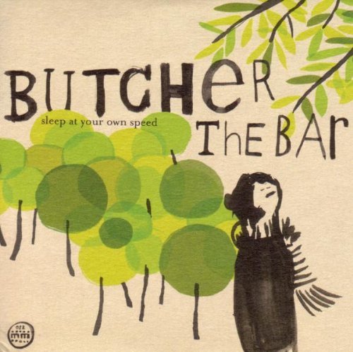 Butcher The Bar/Sleep At Your Own Speed