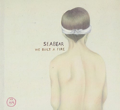 Seabear/We Built A Fire