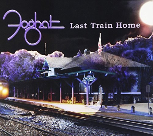 Foghat/Last Train Home