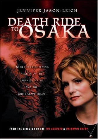 Death Ride To Osaka/Jason-Leigh,Jennifer@Clr@Nr
