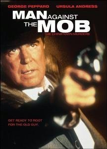 MAN AGAINST THE MOB-CHINATOWN/PEPPARD/ANDRESS