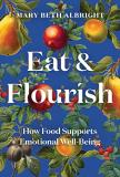 Mary Beth Albright Eat & Flourish How Food Supports Emotional Well Being 