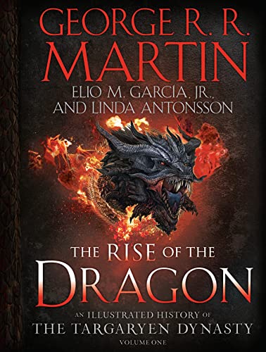 George R. R. Martin/The Rise of the Dragon@ An Illustrated History of the Targaryen Dynasty,