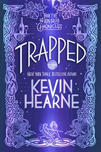 Kevin Hearne/Trapped@Book Five of the Iron Druid Chronicles