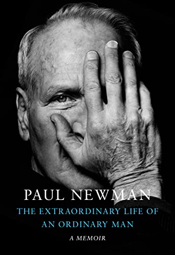 Paul Newman/The Extraordinary Life of an Ordinary Man@A Memoir