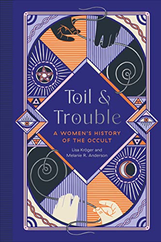 Lisa Kroger/Toil and Trouble@A Women's History of the Occult