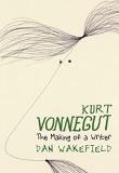 Dan Wakefield Kurt Vonnegut The Making Of A Writer 