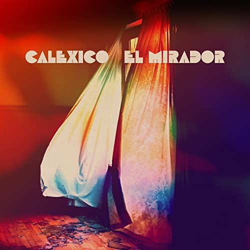 Calexico/El Mirador@Amped Exclusive