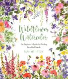 Sushma Hegde Wildflower Watercolor The Beginner's Guide To Painting Beautiful Floral 