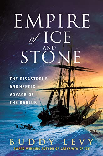 Buddy Levy/Empire of Ice and Stone@The Disastrous and Heroic Voyage of the Karluk