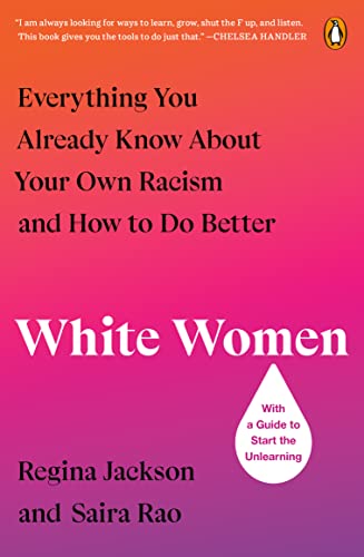 Regina Jackson/White Women@ Everything You Already Know about Your Own Racism