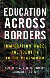 Patrick Sylvain Education Across Borders Immigration Race And Identity In The Classroom 