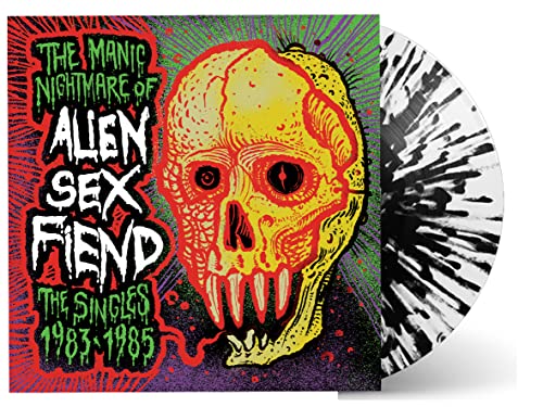 Alien Sex Fiend/The Manic Nightmare Of Alien Sex Fiend: The Singles 1983-1985