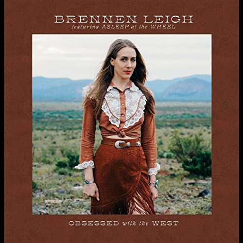 Brennen Leigh feat. Asleep At The Wheel/Obsessed With the West