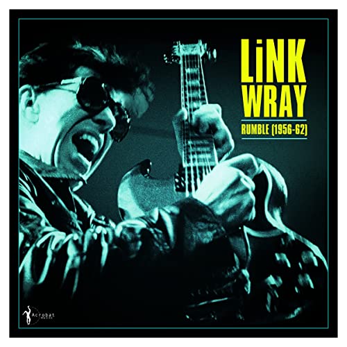 Link Wray/Rumble: Link Wray 1956-62