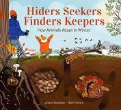 Jessica Kulekjian Hiders Seekers Finders Keepers How Animals Adapt In Winter 
