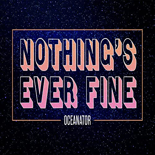 Oceanator/Nothing's Ever Fine@Amped Exclusive