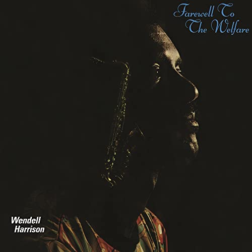 Wendell Harrison/Farewell To The Welfare