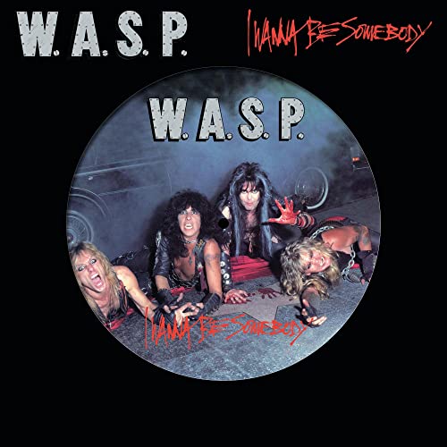 W.A.S.P./I Wanna Be Somebody (Picture Disc)@Ltd. 2000