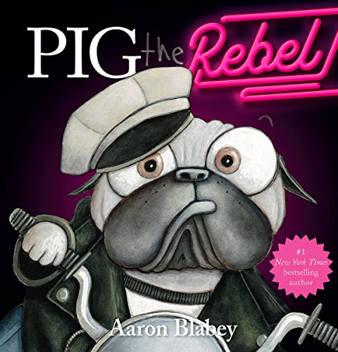 Aaron Blabey Pig The Rebel (pig The Pug) 