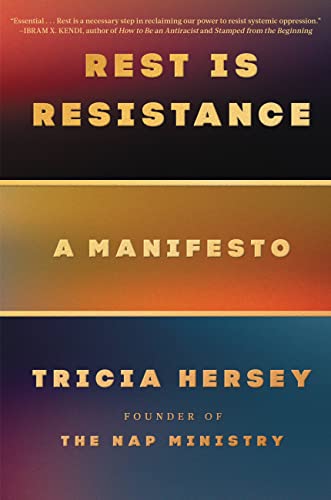 Tricia Hersey Rest Is Resistance A Manifesto 