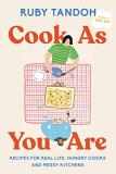 Ruby Tandoh Cook As You Are Recipes For Real Life Hungry Cooks And Messy Ki 