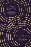 Carlo Rovelli Helgoland Making Sense Of The Quantum Revolution 