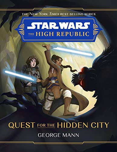 George Mann/Star Wars: The High Republic - Quest for the Hidden City