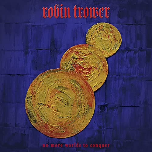 Robin Trower/No More Worlds To Conquer@Amped Exclusive