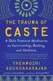 Thenmozhi Soundararajan The Trauma Of Caste A Dalit Feminist Meditation On Survivorship Heal 