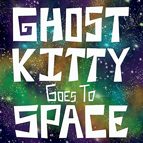 Ghost Kitty/Ghost Kitty Goes To Space@Local