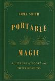 Emma Smith Portable Magic A History Of Books And Their Readers 