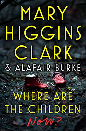 Mary Higgins Clark/Where Are the Children Now?