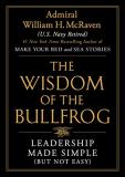 William H. Mcraven The Wisdom Of The Bullfrog Leadership Made Simple (but Not Easy) Large Print 