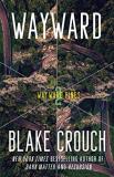 Blake Crouch Wayward Wayward Pines 2 