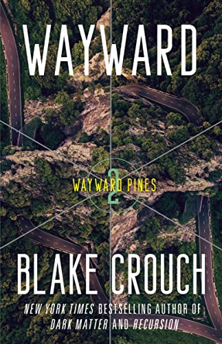 Blake Crouch Wayward Wayward Pines 2 
