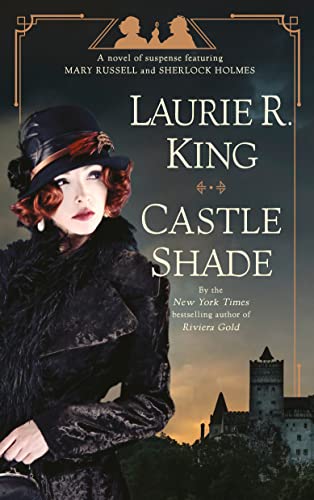 Laurie R. King Castle Shade A Novel Of Suspense Featuring Mary Russell And Sh 