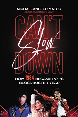 Michaelangelo Matos/Can't Slow Down@How 1984 Became Pop's Blockbuster Year